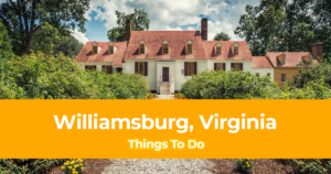 15 Things to do in Williamsburg, Virginia [With Suggested Tours]