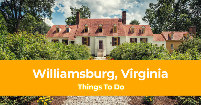 15 Things to do in Williamsburg, Virginia [With Suggested Tours]