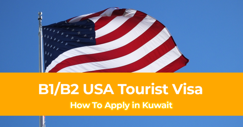 How To Apply for a B1B2 USA Tourist Visa in Kuwait (USA Non Immigrant Visa)