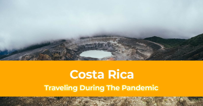 Is It Safe to Travel to Costa Rica now [Traveling during the Pandemic]