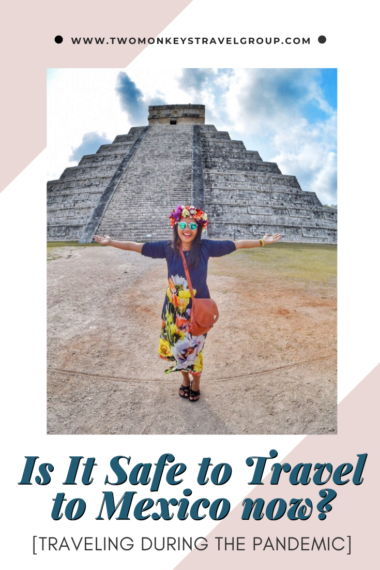 Is It Safe to Travel to Mexico now [Traveling during the Pandemic]