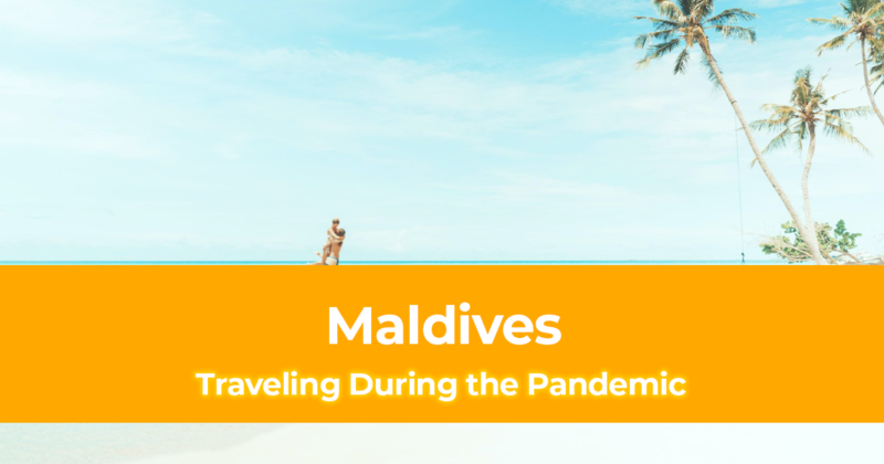Is It Safe to Travel to the Maldives now [Traveling during the Pandemic]