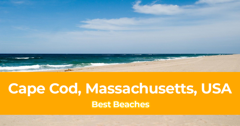 The Best Beaches in Cape Cod, Massachusetts, USA