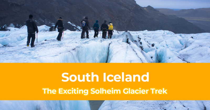 The Exciting Solheim Glacier Trek in South Iceland