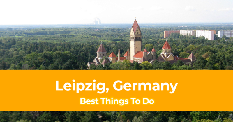 15 Best Things To Do in Leipzig, Germany