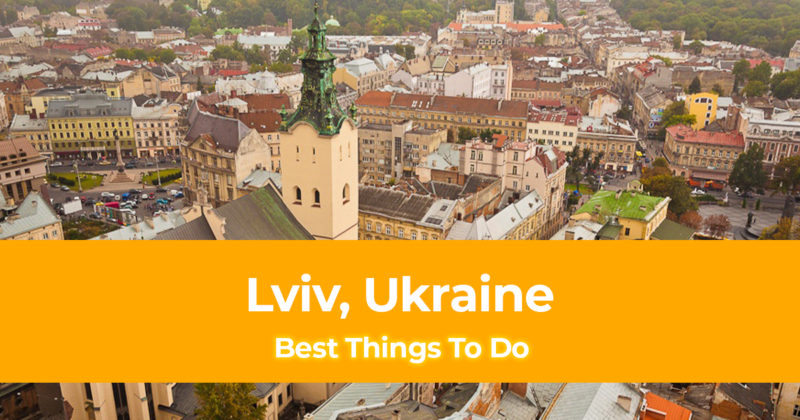 15 Best Things To Do in Lviv, Ukraine