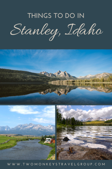 15 Things to do in Stanley, Idaho [With Suggested 3 Day Itinerary]