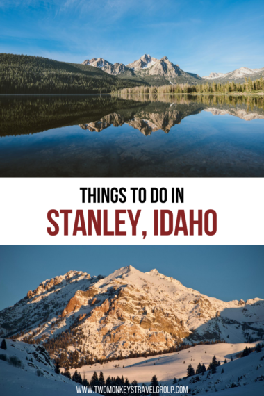 15 Things to do in Stanley, Idaho [With Suggested 3 Day Itinerary]