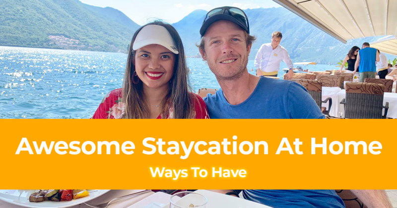 3 Ways To Have An Awesome Staycation At Home