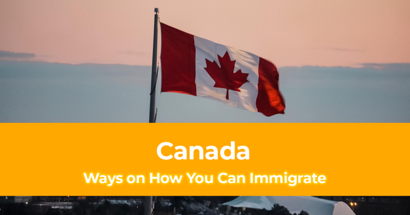 9 Ways on How You Can Immigrate to Canada with your Philippine Passport