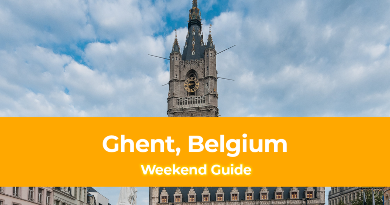Weekend Itinerary in Ghent, Belgium How to Spend 3 Days in Ghent