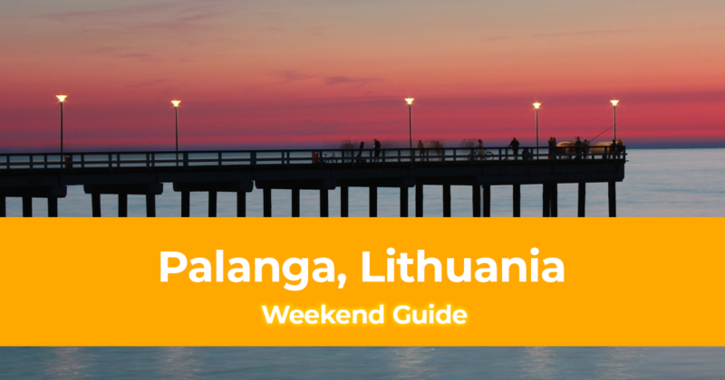 Weekend in Palanga, Lithuania How to Spend 3 Days in Palanga, Lithuania