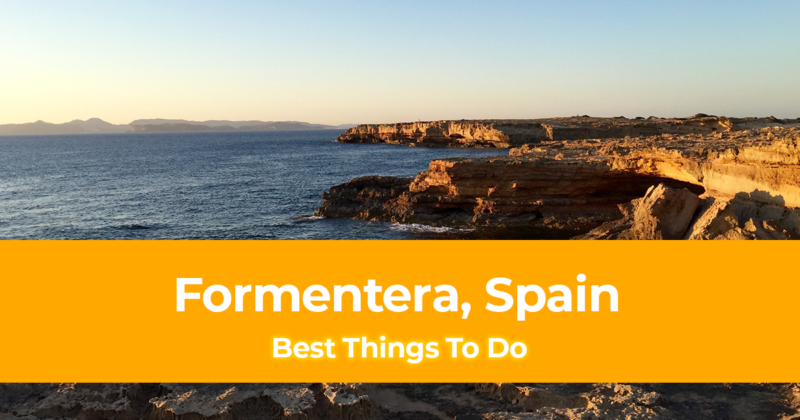 10 Best Things to do in Formentera, Spain [with Suggested Tours]