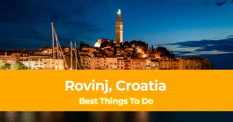 10 Best Things to do in Rovinj, Croatia [with Suggested Tours]