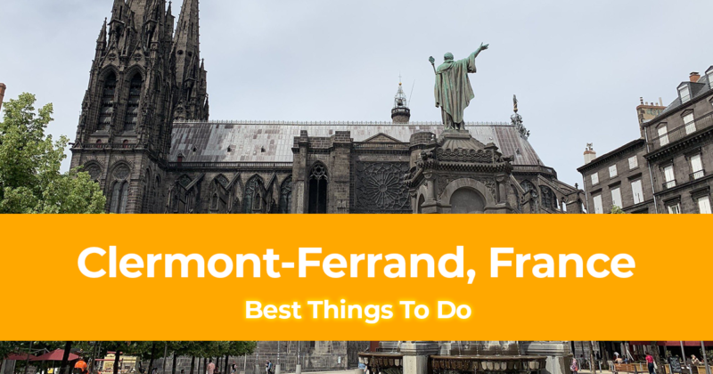 15 Best Things To Do in Clermont Ferrand, France