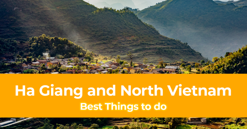 8 Best Things to do in Ha Giang and North Vietnam [with Suggested Tours]