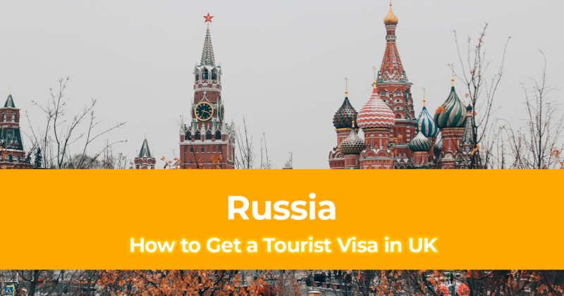 How to Get a Russia Tourist Visa in UK for British Citizens