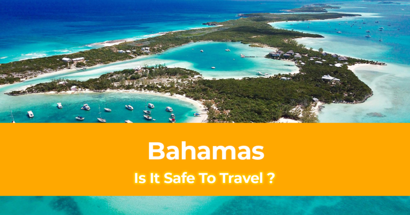 Is It Safe To Travel To The Bahamas Now [Traveling During The Pandemic]
