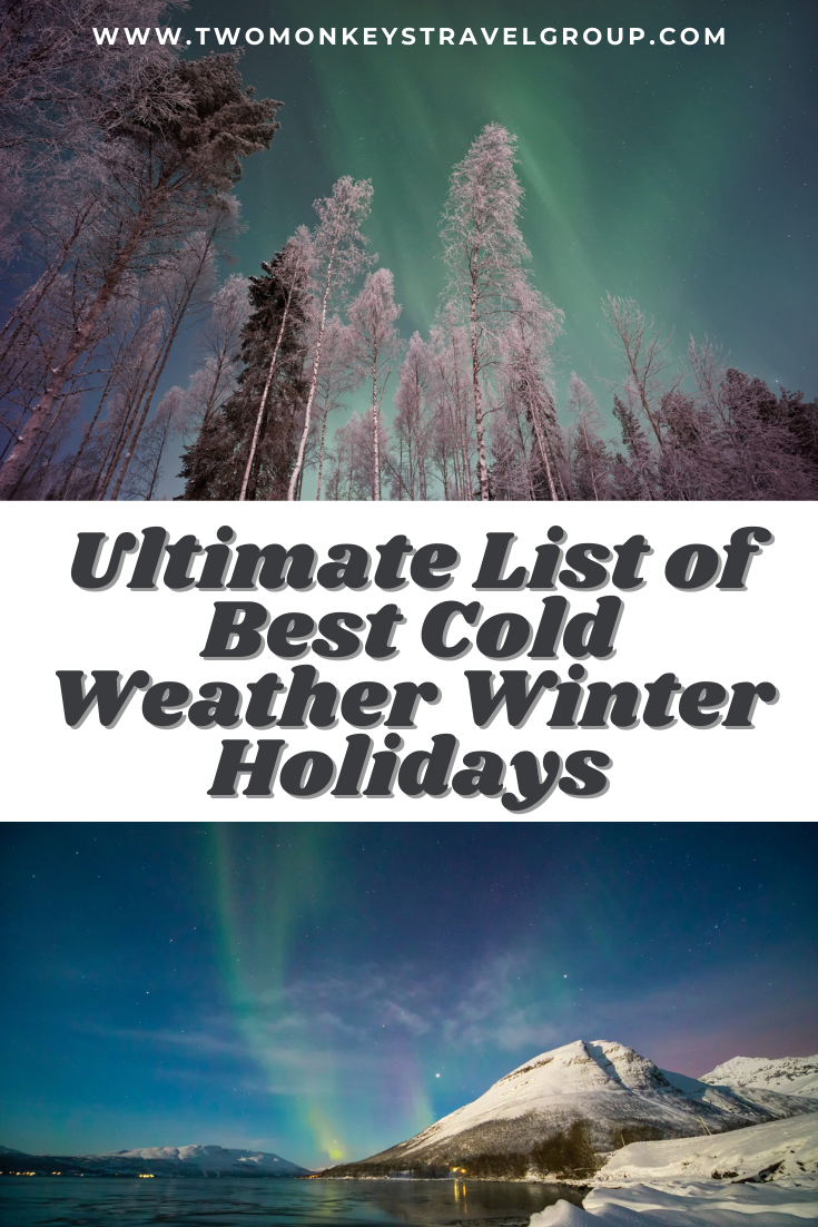 The Ultimate List of Best Cold Weather Winter Holidays