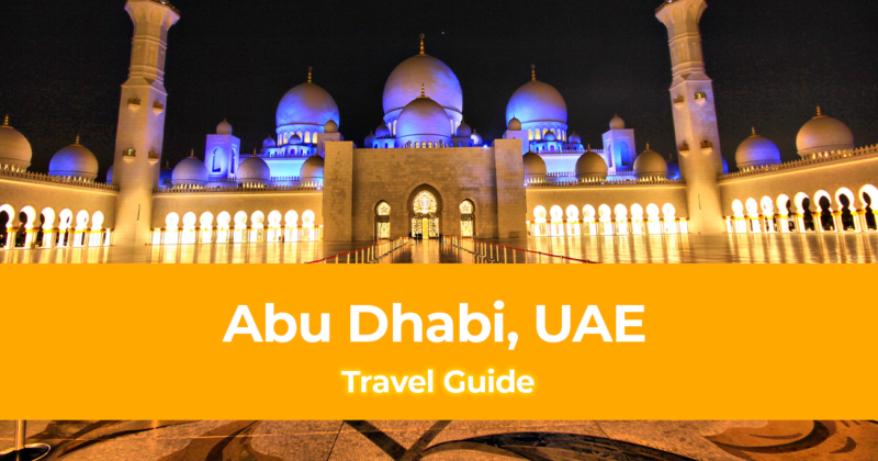 Travel Guide to Abu Dhabi, UAE [with Sample Itinerary]