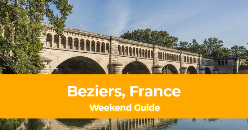 Weekend Itinerary in Beziers, France How to Spend 3 Days in Beziers