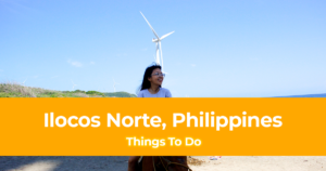 10 Things To Do In Ilocos Norte, Philippines [With Sample 3 Day Itinerary]