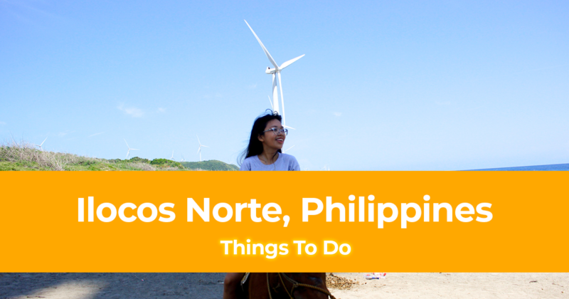 10 Things To Do In Ilocos Norte, Philippines [With Sample 3 Day Itinerary]