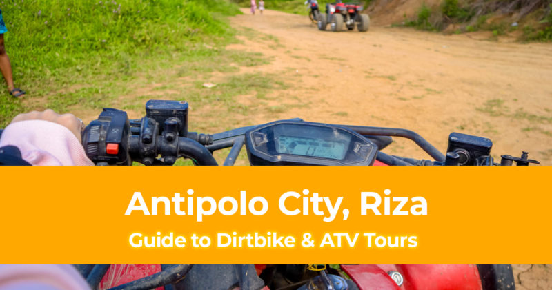 Guide to Dirtbike & ATV Tours in Antipolo City, Rizal [Things To Do Near Manila]