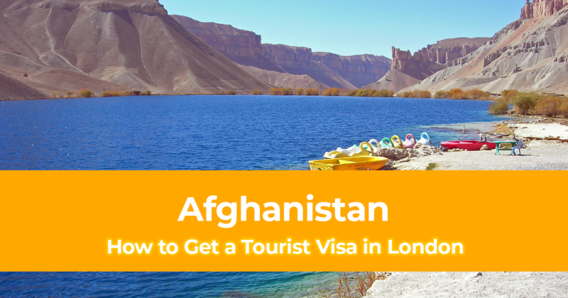 How to Get an Afghanistan Tourist Visa in London for British Citizens