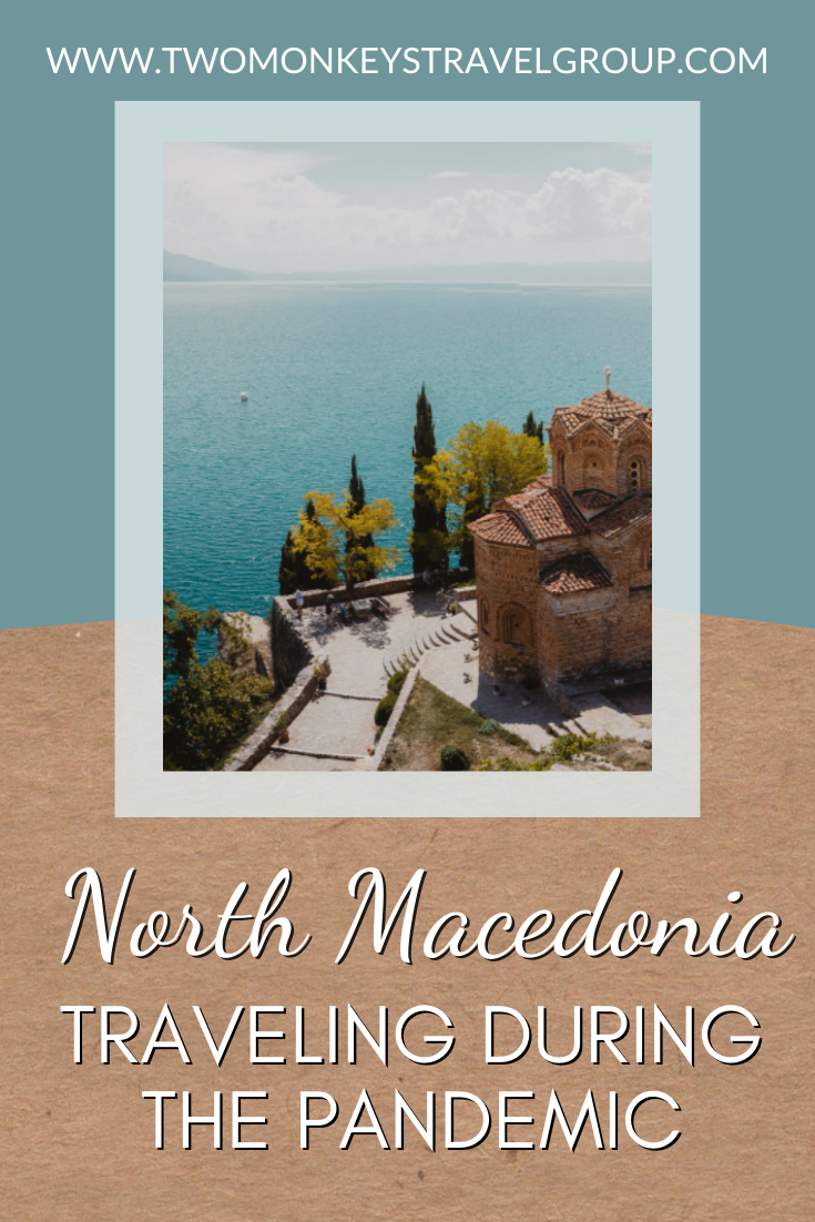 Is It Safe To Travel To North Macedonia Now [Traveling During The Pandemic]