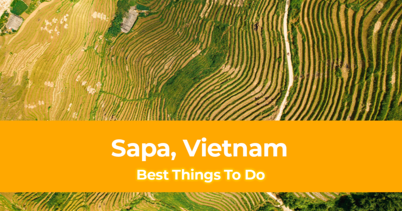 10 Best Things to do in Sapa, Vietnam [with Suggested Tours]