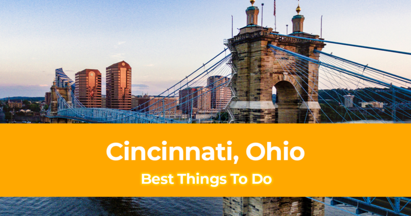 15 Best Things to do in Cincinnati, Ohio [With Suggested Day Tours]