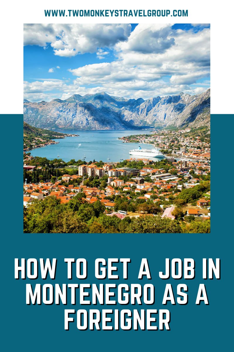 How To Get a Job in Montenegro as a Foreigner [Find Work in Montenegro]