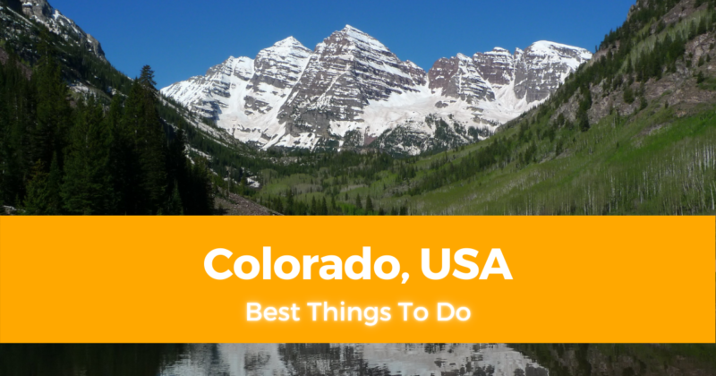 10 Best Things To Do in Colorado, USA [with Suggested Tours]