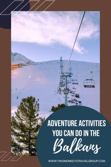 15 Adventure Activities You Can Do in the Balkans