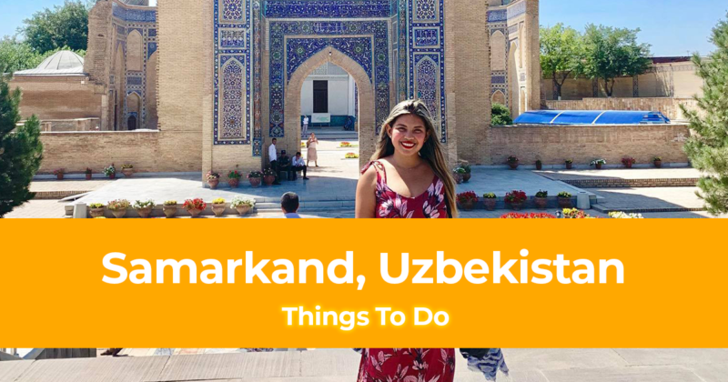 15 Things To Do in Samarkand, Uzbekistan