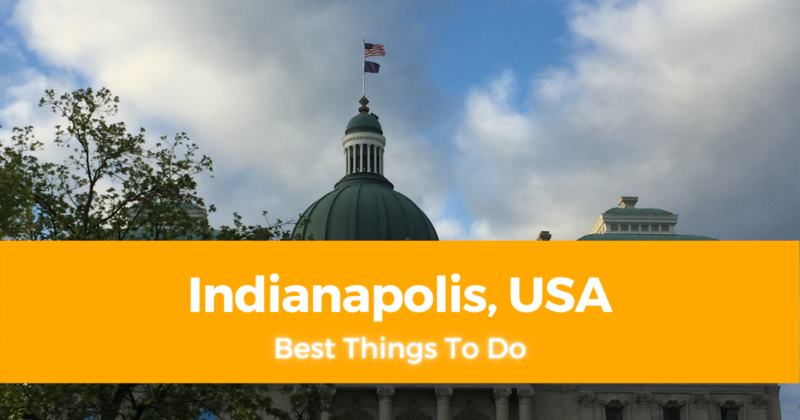 5 Best Things To Do in Indianapolis, USA and Where to Stay
