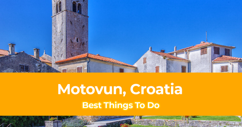 5 Best Things to do in Motovun, Croatia [with Suggested Tours]