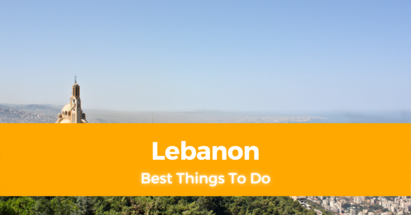 7 Best Things To Do in Lebanon [with Suggested Tours]