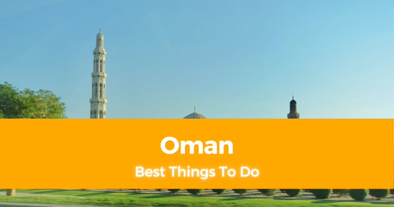 9 Best Things To Do in Oman [with Suggested Tours]