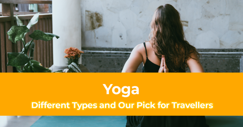 10 Different Types of Yoga and Our Pick for Travellers