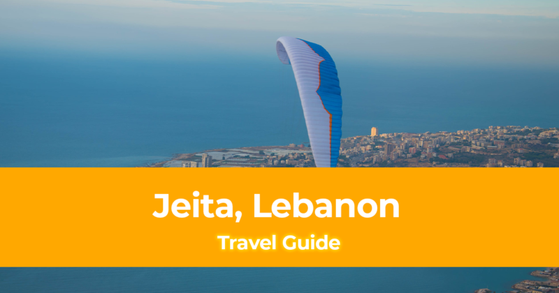 Travel Guide to Jeita, Lebanon [Things to do & Places to Visit]
