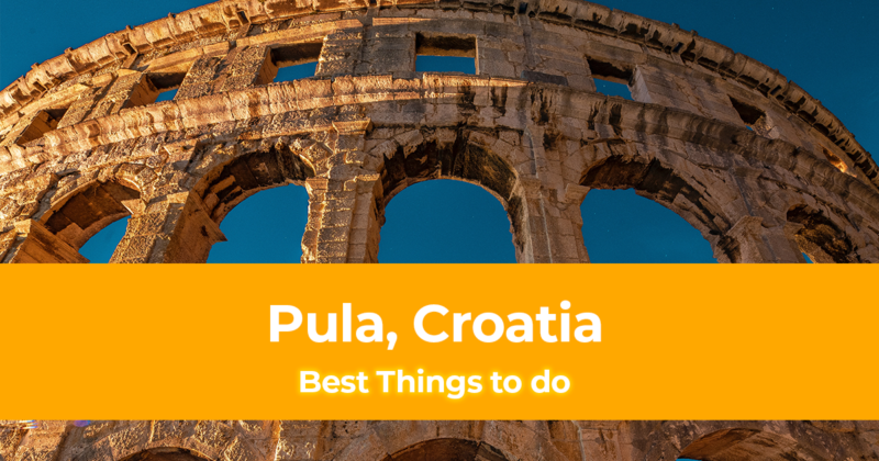 10 Best Things to do in Pula, Croatia [with Suggested Tours]
