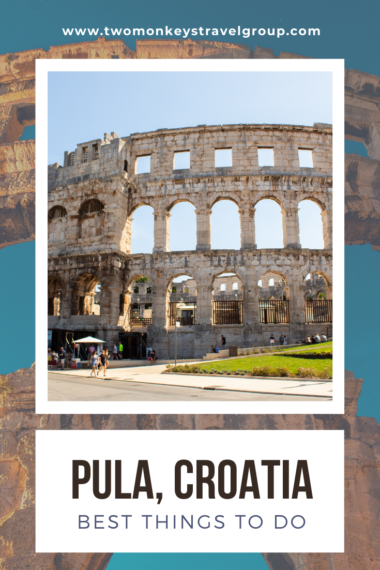 10 Best Things to do in Pula, Croatia [with Suggested Tours]