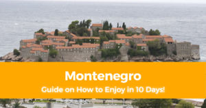 10 Day Montenegro Itinerary How to Enjoy Montenegro in 10 Days!