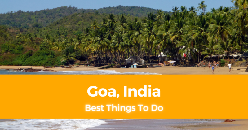 6 Best Things To Do in Goa, India [with Suggested Tours]