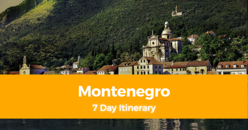7 Day Montenegro Itinerary Experience Montenegro in 7 Days!