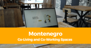 Co Living and Co Working Spaces in Montenegro for Digital Nomads