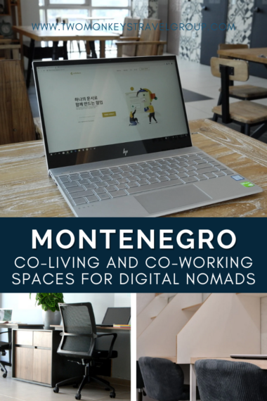 Co Living and Co Working Spaces in Montenegro for Digital Nomads