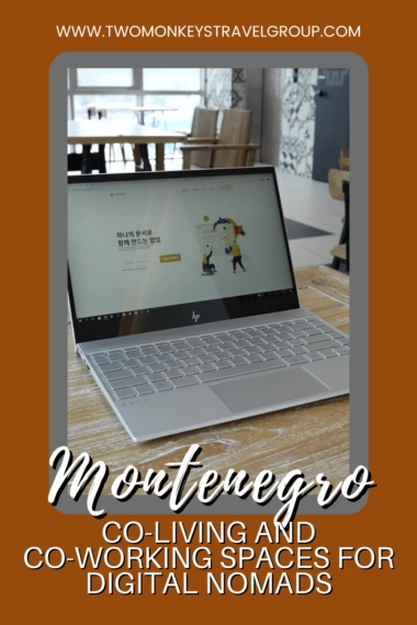 Co Living and Co Working Spaces in Montenegro for Digital Nomads